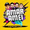 Amar Amei - MC Don Juan&Double MZK&G DOM