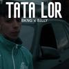 TATA LOR(feat. BillyNewWave) (Explicit) - BKNG&BillyNewWave