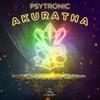 Akuratha (Original Mix) - PsyTronic