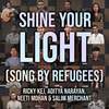 Shine Your Light(Song By Refugees) - Ricky Kej&Refugee Musicians&Salim Merchant&Aditya Narayan&Neeti Mohan