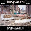 Struggle (feat. Nuuch & RENZ) (Explicit) - YoungSweets&NUUCH&Renz