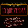 Lo Que VendrÃ¡ (Instrumental) - Anibal Troilo&Roberto Goyeneche&Angel Cárdenas