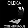 Ostentiferous - Oleka