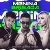 Menina Brisada (Explicit) - MC RUAN RZAN&Mc Erikah&DJ Juan ZM