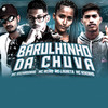 Barulhinho da Chuva(feat. Mc Nininho)(Brega Funk) (Explicit) - MC Reino&MC Ricardinho&Mc Laureta