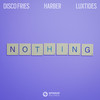 Nothing - Disco Fries&Harber&Luxtides