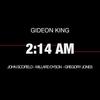 2:14 AM - Gideon King