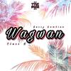 Wag Wan (feat. Class X) (Explicit) - Guccy Gambino&Class X