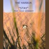 Stay (feat. Mike Kennedy) - The Harbor&Mike Kennedy