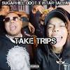 Take Trips (feat. SugarHill Ddot & Jstar Balla) (Explicit) - JStar Balla&Wave Runner&SugarHill Ddot