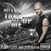 Take Me Up(feat. J Latif & Syd Duran) (Explicit) - Mot&J Latif&Krid&Syd Duran