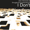 I Don't Need'em(feat. Struggle Jennings & Jelly Roll) - Jake Clements&Struggle Jennings&Jelly Roll