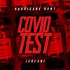 Covid Test (feat. Jahlani) (Explicit) - Hurricane Hunt&Jahlani
