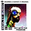 Get With The Program (feat. Hunnit F. Roundz) (The Young Mentals Remix|Explicit) - Skurge&Hunnit F. Roundz&The Young Mentals