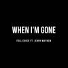 When I'm Gone - Jenny Mayhem&Jason Payne