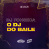 O DJ DO BAILE - DJ Fonseca