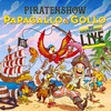 Mir si Pirate (Live) - Papagallo&Gollo