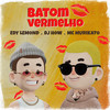 Batom Vermelho - Edy Lemond&DJ-How&Mc Murikato