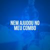 Nem Ajudou no Meu Combo (Explicit) - MC Digu&Mc Vinin