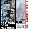 bb meurs dans mes bras (Explicit) - SuperWak&Slimka&Mairo&DeWolph&Daejmiy