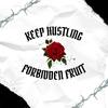Keep Hustling - Forbidden Fruit