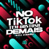 No Tik Tok, Tem Gostosa Demais (Explicit) - MC Well Ferrari&Dj Lex Barulhento&Space Funk