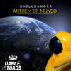 Anthem Of Mundo (Extended Mix) - Chillhanger