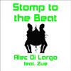 Stomp to the Beat - Alec Di Largo&Zue