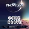 Come Alive(feat. Brittney Bouchard) - The Innov8tors&Brittney Bouchard