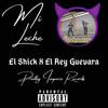 Mi Leche (Explicit) - El Shick&El Rey Guevara