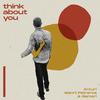 Think About You - Arcuri&Gianni Petrarca&Ramori