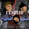 Respeto (Explicit) - Emcee&Nelly Nelz&Pollito Trapper