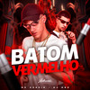 Batom Vermelho (Explicit) - Mc Acácio&DJ Dzs