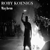 Mayhem - Roby Koenigs