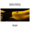 The Way You Touch Me (Original Mix) - Angelo Adinolfi
