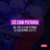Só Com Putaria - DJ TS&Mc 7belo&MC Kitinho&DJ Guilherme