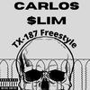 TX-187 Freestyle (Explicit) - Carlos $lim
