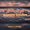 Gosh Darn (feat. Pretty Pape$) (Explicit) - Bloomy&Pretty Pape$