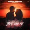 Tere Dar Pe (feat. Anurag Sahu, Vipin Lyricist & Sidhant Choudhury) - Aman Darya Band&Anurag Sahu&Vipin Lyricist&Sidhant Choudhury