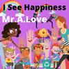 I See Happiness (feat. Blanq Beatz) - Mr.A.Love&Blanq Beatz