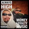 Always High(feat. Heartless MLG & DJ Smiley) (Explicit) - Money Loyalty Music&Heartless MLG&DJ Smiley
