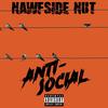 Anti social (Explicit) - Nawfside Nut