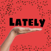 LATELY (Explicit) - King Hitta&BOOWIE