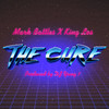 The Cure (Explicit) - Mark Battles&King Los&Forever M.C.