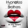 In My Heart 2017 (DoKoMo Remix) - Hypnotize Brothers