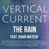 The Rain (feat. Khari Mateen) - Vertical Current&Khari Mateen