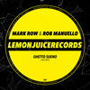 Ghetto Sueno (Original Mix) - Mark Row&Rob Manuello