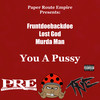 You A Pussy (Explicit) - Fruntdoebackdoe&Lost God&Murda Man