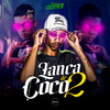 Lança de Coco 2 (Explicit) - Dj Henrique De São Mateus&MC 12