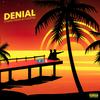 Denial (Explicit) - Charlie Waves&GoodDay